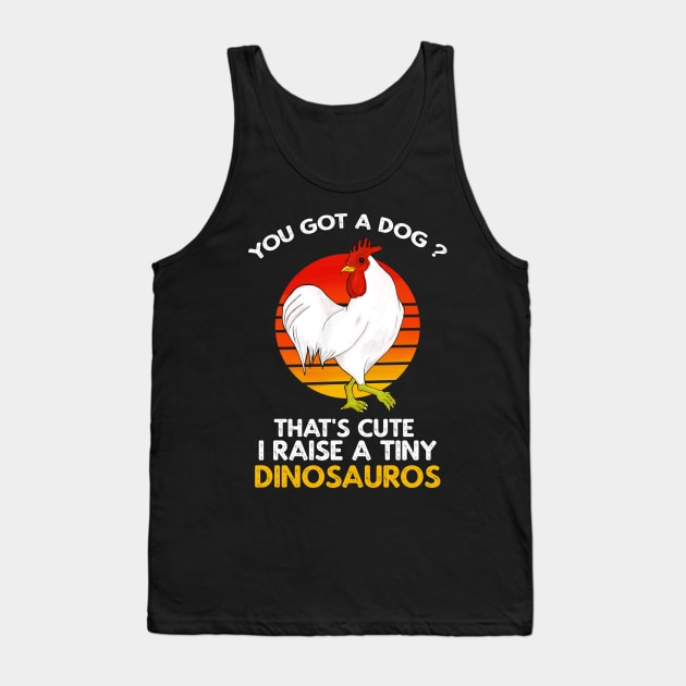 I Raise Tiny Dinosaurs Vintage Retro Chicken Lover Tank Top by heidiki.png